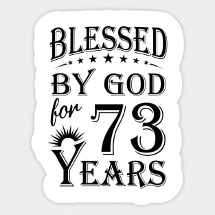 Blessed By God For 73 Years Sticker